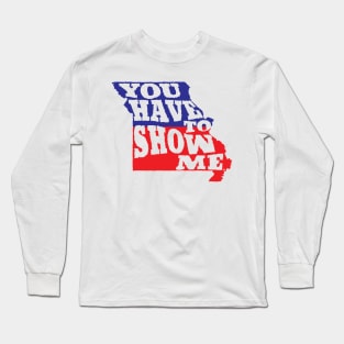 Show Me Long Sleeve T-Shirt